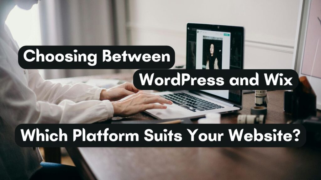 Which Platform Suits Your Website? wix vs wordpress